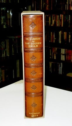 In Pursuit of the Golden Dream. Reminiscences of San Francisco and the Northern and Southern Mines, 1849-1857 by Howard C. Gardiner