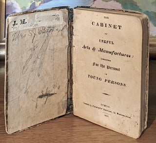 The Cabinet of Useful Arts & Manufactures; Designed for the Perusal of Young Persons
