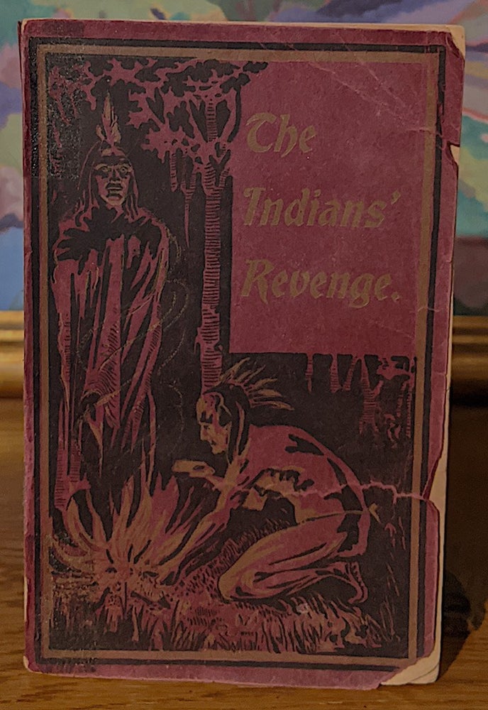 Item #10018 Indians' Revenge or Days of Horror, Some Appalling Events in the History of the Sioux. Rev. Alexander Berghold.