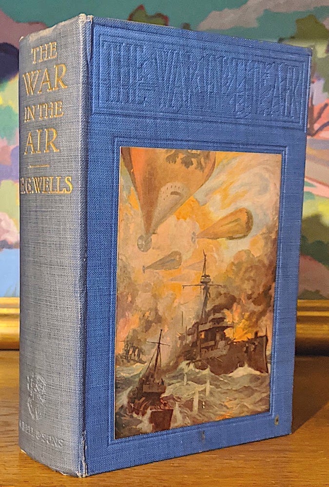 Item #10032 War In The Air And Particularly How Mr. Bert Smallways Faired While It Lasted. H. G. Wells.