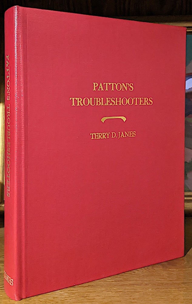 Item #10033 Patton's Trouble Shooters. -- The Untold Story of the 702d Tank Battalion of the 80th Infantry Division "Blue Ridgers" Terry D. Janes.
