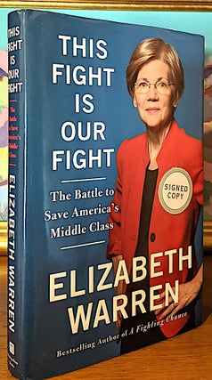 Item #10045 This Fight is Our Fight. -- The Battle to Save America's Middle Class. Elizabeth Warren