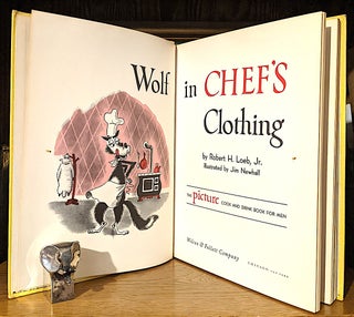 Wolf in Chef's Clothing. -- The Picture Cook and Drink Book For Men