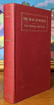 Item #10052 The Dean of Women. Lois Kimball Mathews
