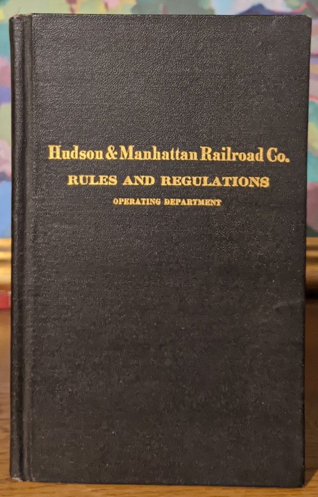Item #10081 Rules and Regulations for the Government of Employees of the Operating Department of the Hudson & Manhattan Railroad Company. Effective October 1st, 1923. Hudson, Manhattan Railroad Co.