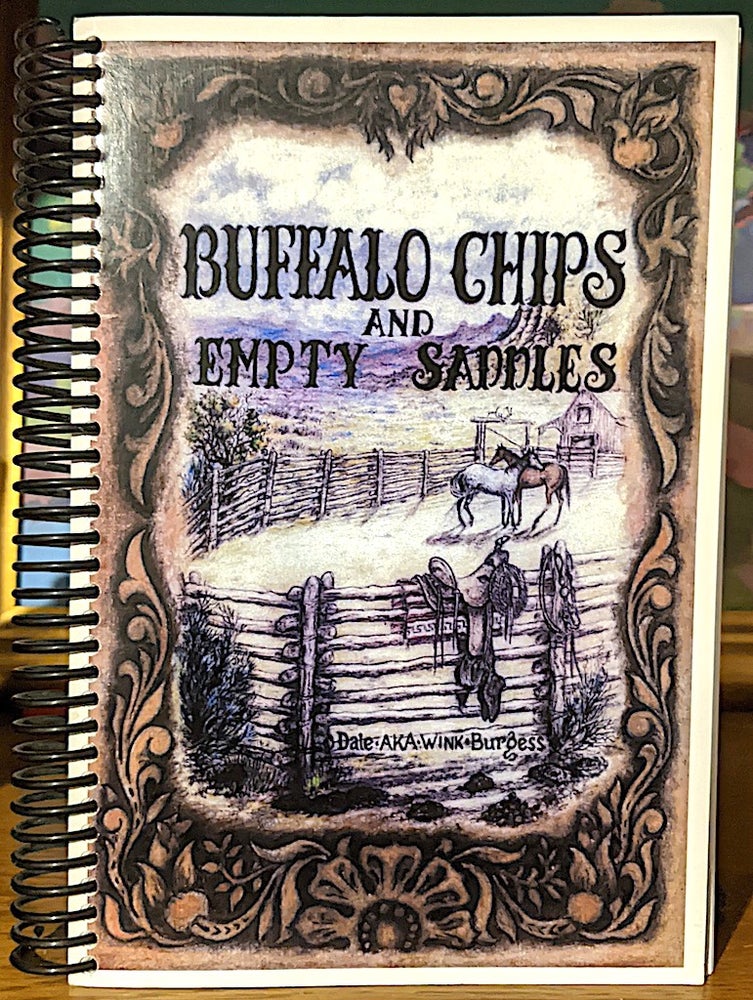 Item #10106 Buffalo Chips and Empty Saddles. written and illustrated in its, the author, written, illustrated in its.
