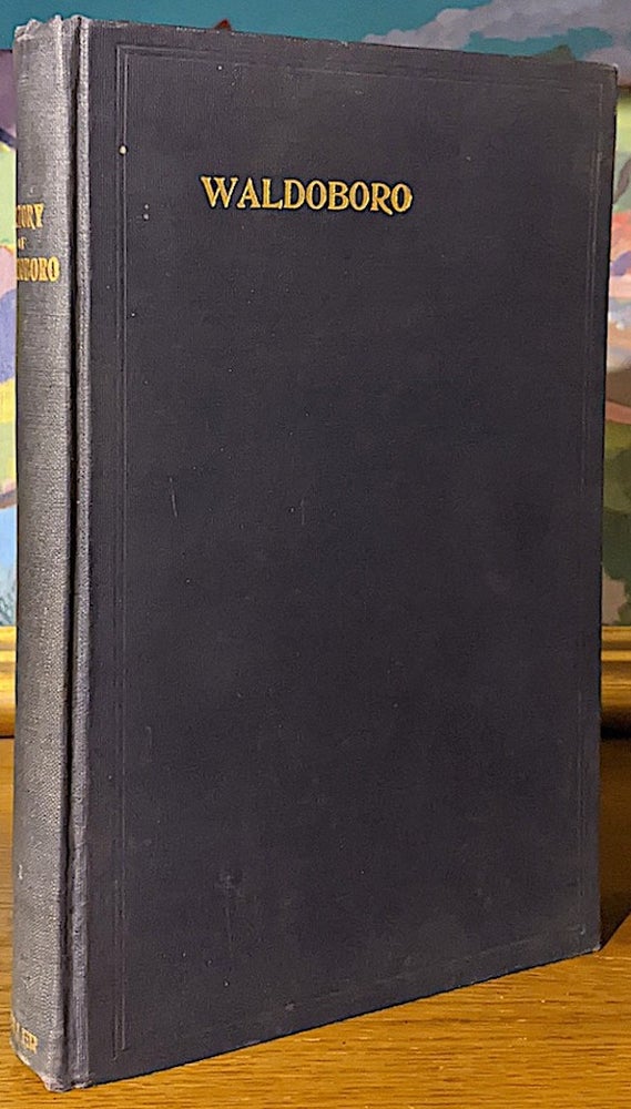 Item #10114 History of the Town of Waldorboro, Maine. Samuel L. Miller.