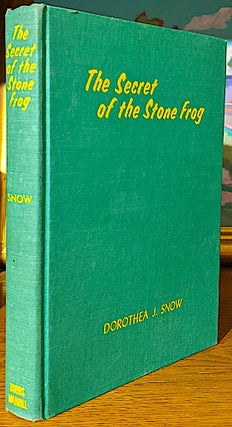 Item #10116 The Secret of the Stone Frog. Illustrated by Raymond Burns. Dorothea J. Snow