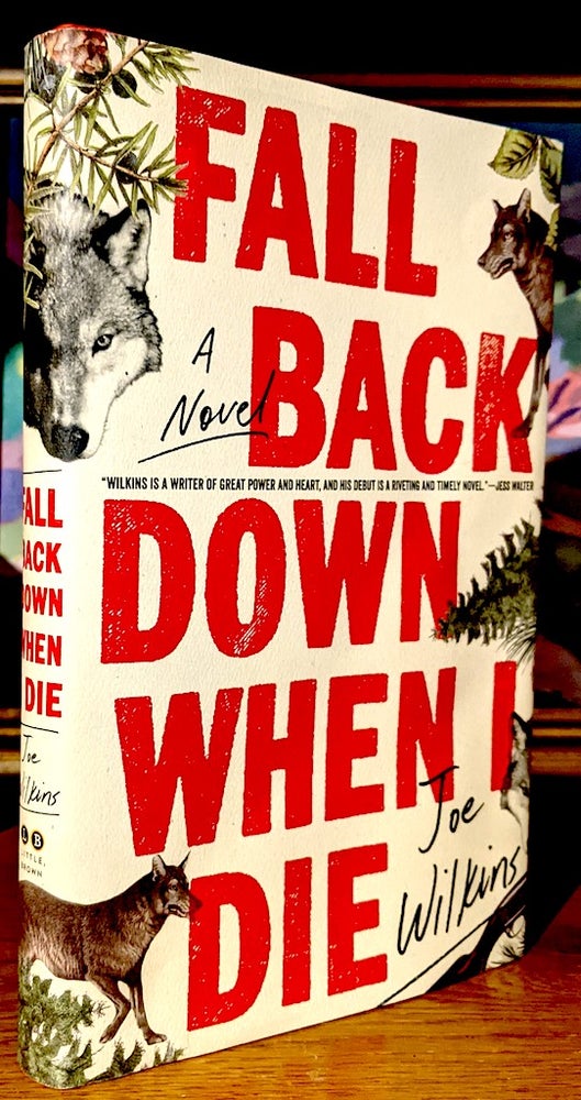 Item #10136 Fall Back Down When I Die. Joe Wilkins.