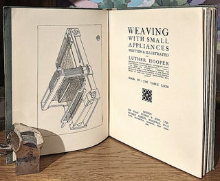 Weaving With Small Appliances. Book III The Table Loom