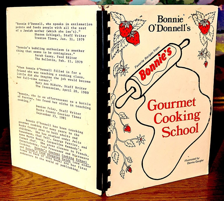 Item #10198 Bonnie's Gourmet Cooking School: Favorite Recipes. Bonnie O'Donnell.