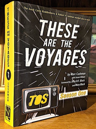 Item #10222 These Are The Voyages TOS Season One. Mark Cushman, Susan Osborn, John D. F. Black,...
