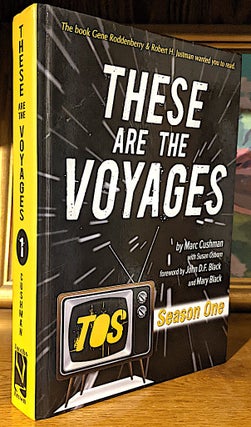 Item #10222 These Are The Voyages TOS Season One. Mark Cushman, Susan Osborn, John D. F. Black,...