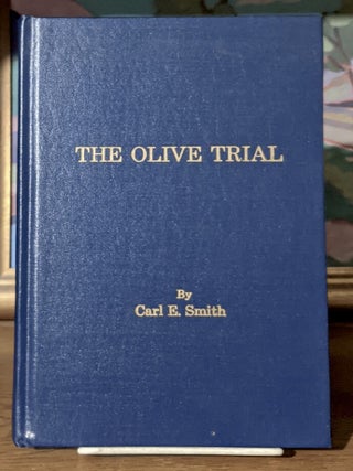 Item #10255 The Olive Trial. Carl E. Smith