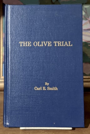 Item #10255 The Olive Trial. Carl E. Smith