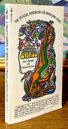 Item #10277 A Child's Garden of Grass. The Official Handbook for Marijuana Users. Jack S....