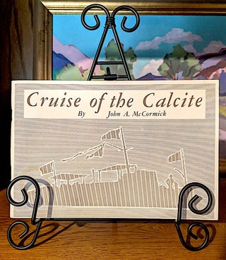 Item #10278 Cruise of the Calcite. John A. McCormick, lynette evans george burley