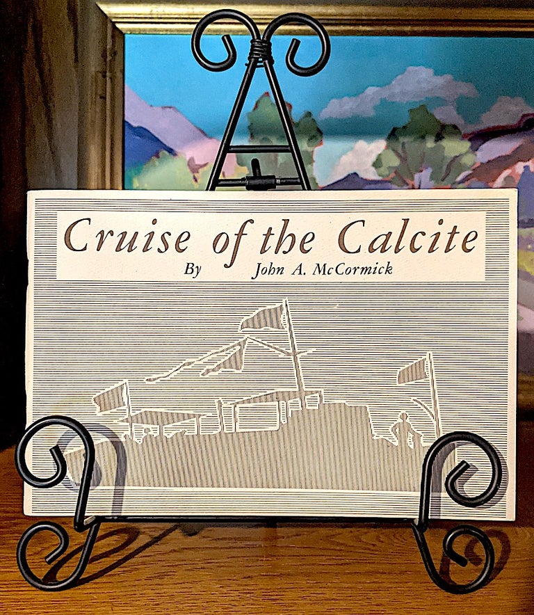 Item #10278 Cruise of the Calcite. John A. McCormick, lynette evans george burley.