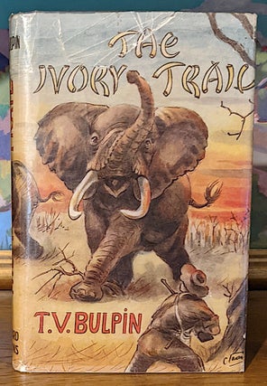 Item #10281 The Ivory Trail. T. V. Bulpin