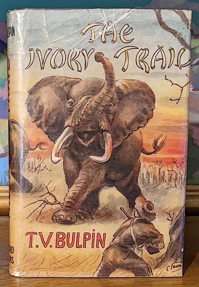 Item #10281 The Ivory Trail. T. V. Bulpin.