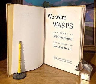 We Were Wasps. The Story by Winfred Wood. Drawings by Dorothy Swain