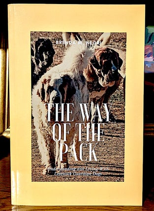 The Way of the Pack. Understanding and Living With Livestock Guardian Dogs