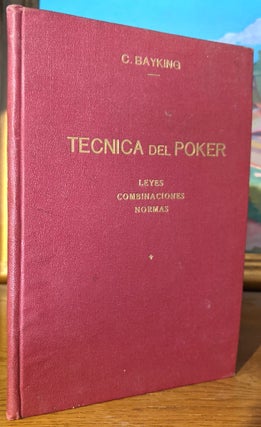 Item #10303 Technica Del Poker. Leyes, Combinaciones, Normas. C. Bayking