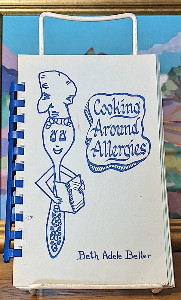 Item #10307 Cooking Around Allergies. Illustrated by Rusty Halaas. Beth Adele Beller.
