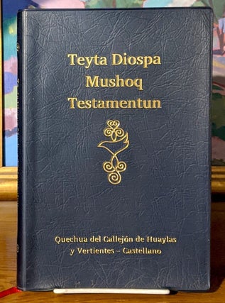 Item #10308 Teyta Diospa Mushoq Testamentum: The New Testament in the Quechua language of...