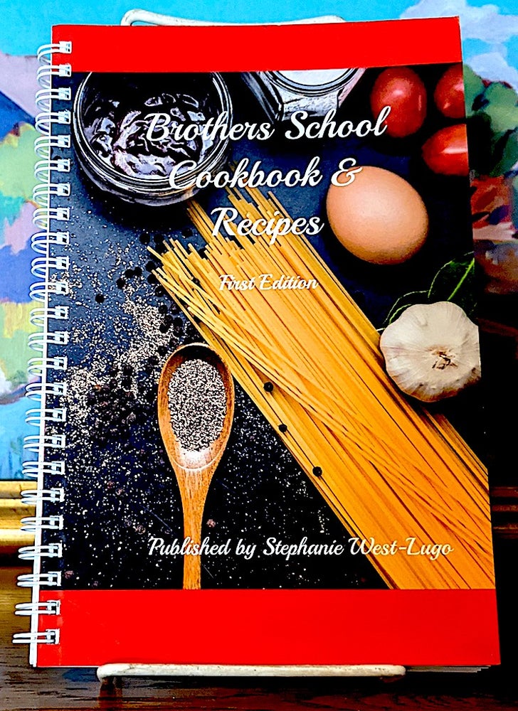 Item #10310 Brothers [Oregon] School Cookbook & Recipes. Stephanie West-Lugo, published by.