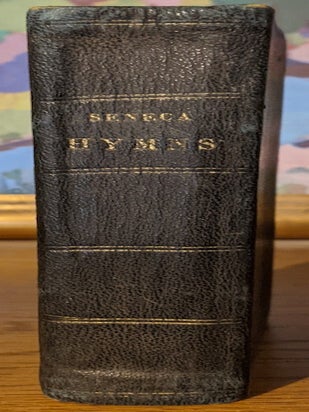 Gaa Nah Shoh Neh De o Waahsaonyoh Gwah Nawenniyuh -- Seneca Hymn Book