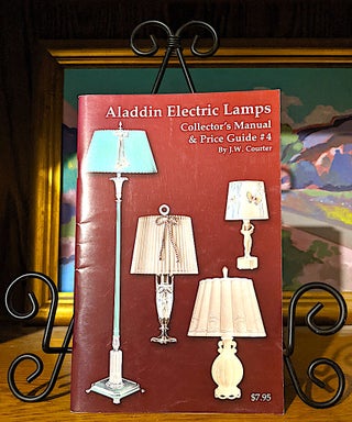 Item #10346 Aladdin Electric Lamps Collector's Manual & Price Guide # 4. 1930 to 1956. J. W. Courter