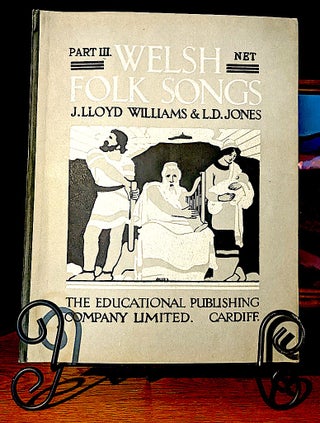 Item #10353 Welsh Folk Songs Part III -- Alawon Gwerin Cymru. J. Lloyd Williams, L D. Jones