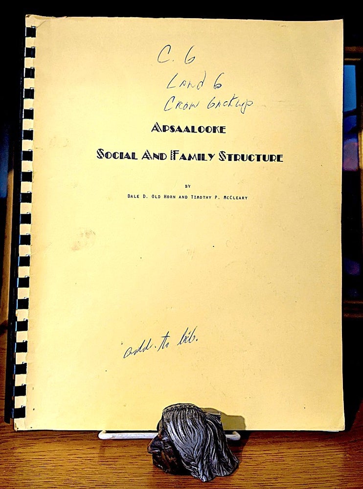 Item #10368 Apsaalooke Social and Family Structure. Dale D. Old Horn, Timothy P. McCleary.