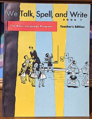 Item #10372 We Talk, Spell, and Write Book 1.1. Teacher's Edition. The Basic Language Program....