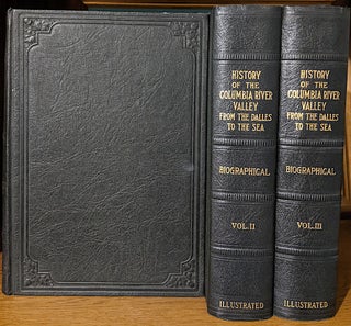 History of the Columbia River Valley From The Dalles to the Sea, Three volumes