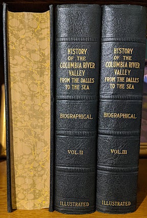 History of the Columbia River Valley From The Dalles to the Sea, Three volumes