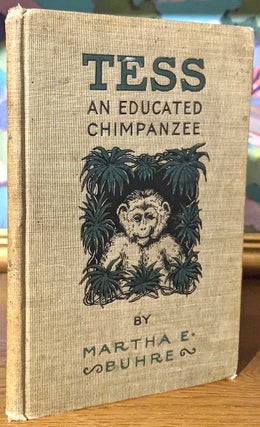 Item #10383 Tess An Educated Chimpanzee. Martha E. Buhre