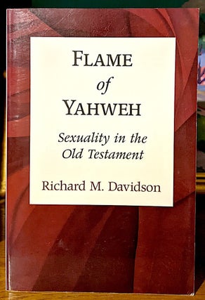 Flame of Yahweh. Sexuality in the Old Testament