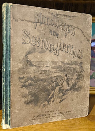 Item #10405 Mitchell's New School Atlas. A Series of Forty-Four Copperplate Maps, Compiled From...