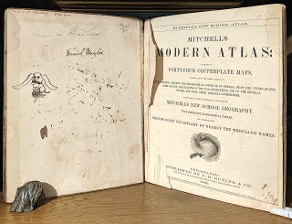 Mitchell's New School Atlas. A Series of Forty-Four Copperplate Maps, Compiled From the Great Atlases of Keith Johnson, Kiepert, The Geographical Institute of Weimar, From the United States Coast Survey, The Surveys of the War Department and of the Several States..... With Important Geographical Tables and an Extensive Pronouncing Vocabulary of Nearly Ten Thousand Names