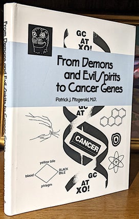 Item #10406 From Demons and Evil Spirits to Cancer Genes; The Development of Concepts Concerning...