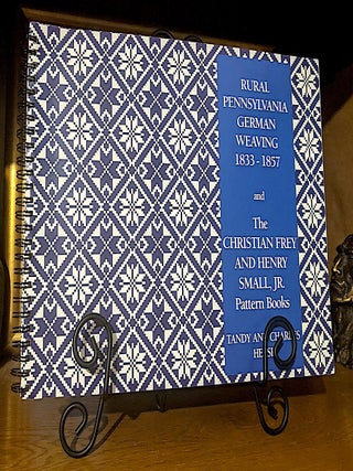 Item #10411 Rural Pennsylvania German Weaving 1833 - 1857 and The Christian Frey and Henry Small...