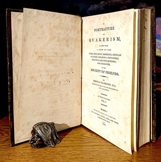 Portraiture of Quakerism, as Taken From a View of the Moral, Education, Discipline, Peculiar Customs, Religious Principles, Political and Civil Economy, and Character, of the Society of Friends. Three Volumes Complete