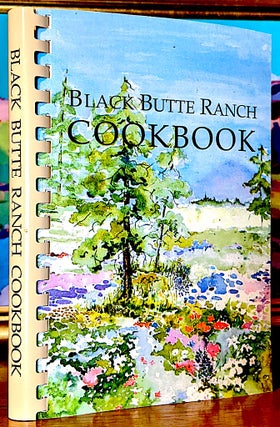 Item #10435 Black Butte Ranch Cookbook. Our Third Collection of Recipes. Black Butte Ranch...