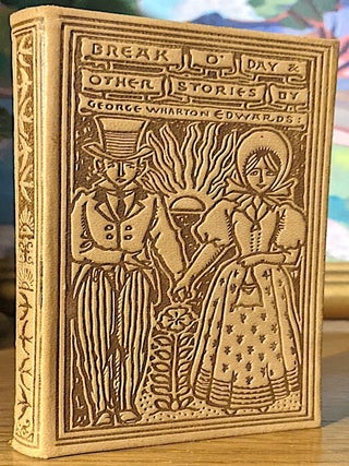 Item #10456 Break O' Day and Other Stories. George Wharton Edwards