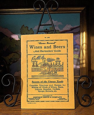 Item #10471 Home Brewed Wines and Beers and Bartenders' Gude. Secrets of the Liquor Trade. No....