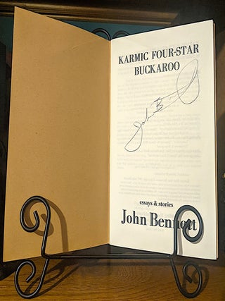 Karmic Four-Star Buckaroo Essays & Stories by John Bennett.