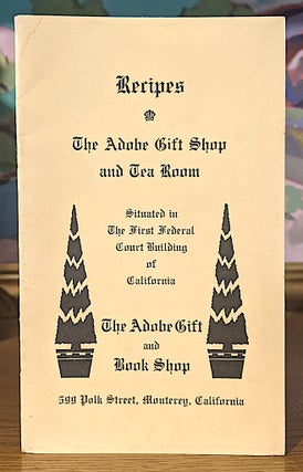 Item #10487 Recipes - The Adobe Gift Shop and Tea Room. Situatied in the First Federal Court...