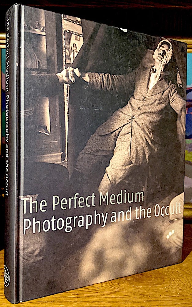 Item #10503 The Perfect Medium : Photography and the Occult by Pierre Apraxine, Sophie Schmit, Clément Chéroux, Andreas Fischer and Denis Canguilhem. Clement Chéroux Denis Canguilhem, Pierre Apraxine, Andreas Fischer, Sophie Schmit.